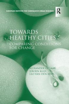 Paperback Towards Healthy Cities: Comparing Conditions for Change Book