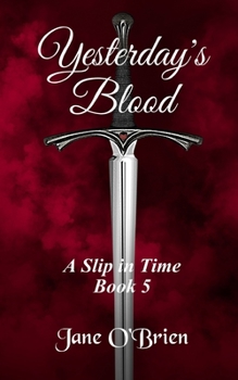 Yesterday's Blood (A Slip in Time) - Book #5 of the A Slip in Time