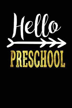 Paperback Hello Preschool: Pre-school Student Novelty Gift School Notebook for Kids Book