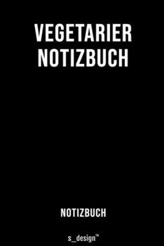 Notizbuch für Vegetarier: Originelle Geschenk-Idee  [120 Seiten liniertes blanko Papier] (German Edition)