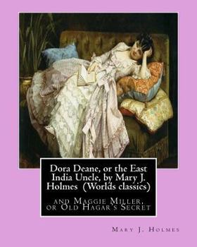 Paperback Dora Deane, or the East India Uncle, by Mary J. Holmes (Worlds classics): and Maggie Miller, or Old Hagar's Secret Book