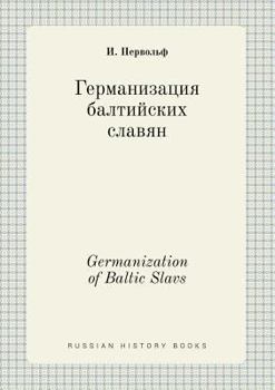 Paperback Germanization of Baltic Slavs [Russian] Book