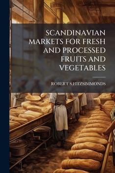 Paperback Scandinavian Markets for Fresh and Processed Fruits and Vegetables Book