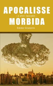 Paperback Apocalisse Morbida: e altre storie [Italian] Book