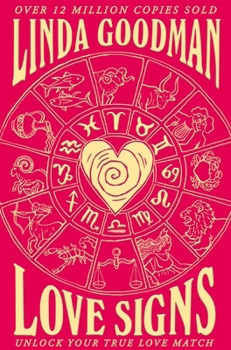 Paperback Linda Goodman's Love Signs: New Edition of the Classic Astrology Book on Love: Unlock Your True Love Match Book