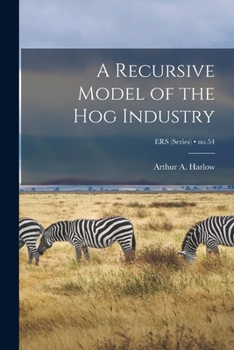 Paperback A Recursive Model of the Hog Industry; no.54 Book