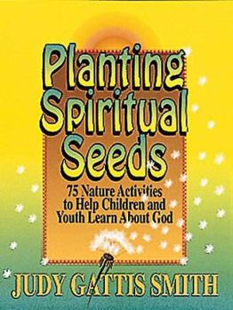 Paperback Planting Spiritual Seeds 75 Nature Activities to H Book