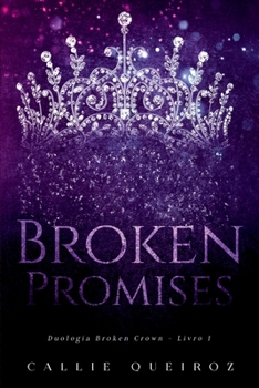 BROKEN PROMISES (BROKEN CROWN 1)