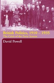 Paperback British Politics, 1910-1935: The Crisis of the Party System Book