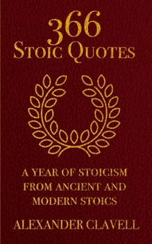 Paperback 366 Stoic Quotes: A Year Of Stoicism From Ancient And Modern Stoics Book