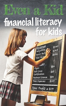 Paperback Even a Kid: Financial Literacy for Kids Book