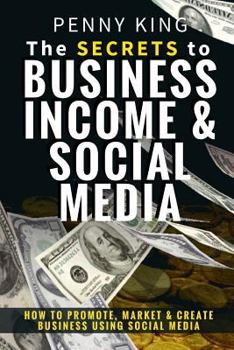 Paperback 5 Minutes a day Guide to Business, Income & Social Media: How To Promote, Market & Create Business Using Social Media Book