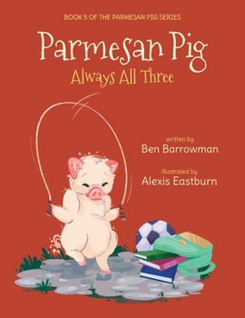 Paperback Parmesan Pig: Always All Three Book