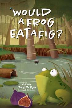 Paperback Would a Frog Eat a Fig? Book