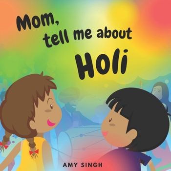 Paperback Mom, tell me about Holi: Introductory Book for Toddlers Book