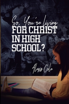 Paperback So, You're Living for Christ in High School? Book
