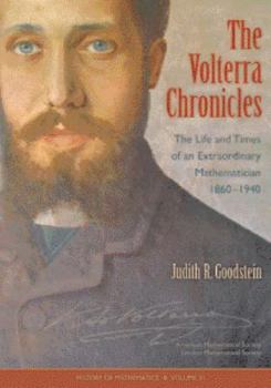 Hardcover The Volterra Chronicles: The Life and Times of an Extraordinary Mathematician, 1860-1940 Book