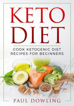 Paperback Keto Diet: Cook Ketogenic Diet Recipes for Beginners Book