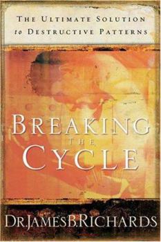 Paperback Breaking the Cycle: The Ultimate Solution to Destructive Patterns Book