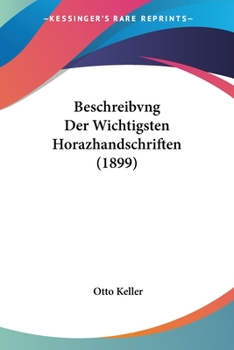 Paperback Beschreibvng Der Wichtigsten Horazhandschriften (1899) [Latin] Book