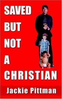 Paperback Saved But Not a Christian Book