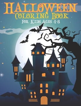 Halloween Coloring Book For Kids Ages 4-8: Fun Relaxing Coloring Pages for Kids Relaxation - Halloween Gifts for Teens, Man, Women, Girls and Boys