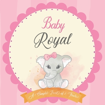 Paperback Baby Royal A Simple Book of Firsts: First Year Baby Book a Perfect Keepsake Gift for All Your Precious First Year Memories Book