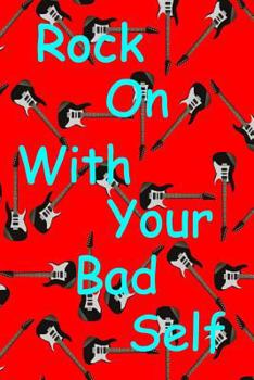 Paperback Rock on with Your Bad Self Book