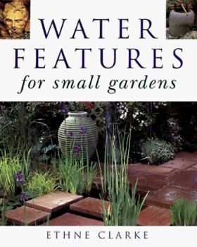 Hardcover Water Features for Small Gardens Book