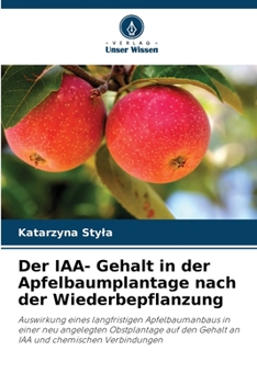 Paperback Der IAA- Gehalt in der Apfelbaumplantage nach der Wiederbepflanzung [German] Book