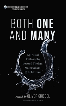 Paperback Both One and Many: Spiritual Philosophy Beyond Theism, Materialism, and Relativism Book