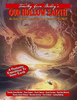 Paperback Our Hollow Earth: An Inner World Paradise, Or A Gateway To Hell? Book