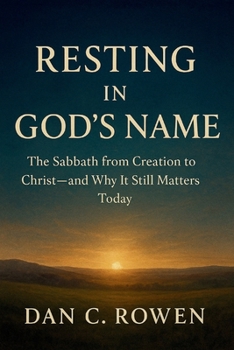 Paperback Resting in God's Name: The Sabbath from Creation to Christ-and Why It Still Matters Today Book