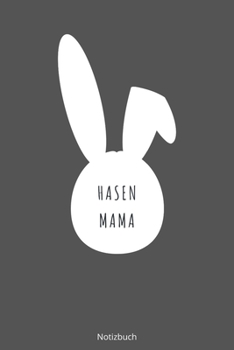 Hasen Mama Notizbuch: liniertes Notizbuch A5 mit Spruch - 110 Seiten | Hase Kaninchen Haustier Lieblingstier Kaninchenhalter | Geschenk Weihnachten Geburtstag (German Edition)