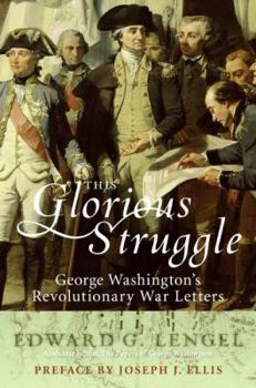 Hardcover This Glorious Struggle: George Washington's Revolutionary War Letters Book
