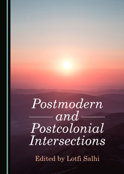 Hardcover Postmodern and Postcolonial Intersections Book