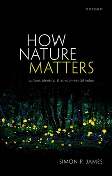 Hardcover How Nature Matters: Culture, Identity, and Environmental Value Book