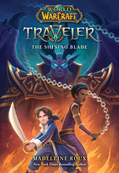 Paperback The Shining Blade (World of Warcraft: Traveler, Book 3): Volume 3 Book