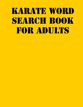Paperback Karate Word Search Book For Adults: large print puzzle book.8,5x11, matte cover, soprt Activity Puzzle Book with solution [Large Print] Book