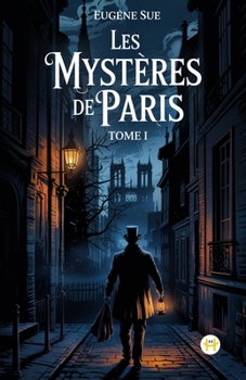 Les Mystères de Paris, Tome I (French Edition)