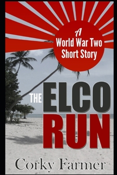 Paperback The Elco Run: A World War Two Adventure Story Book