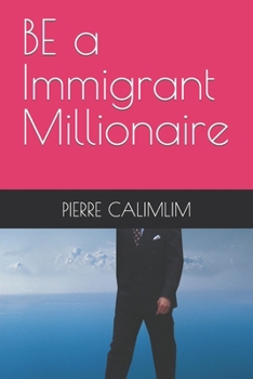 Paperback BE a Immigrant Millionaire Book