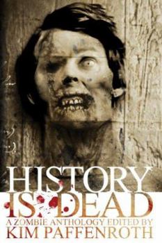 Paperback History Is Dead: A Zombie Anthology Book