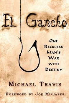 Paperback El Gancho: One Reckless Man's War with Destiny Book