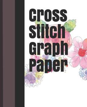 Paperback Cross Stitch Graph Paper: For Creating Patterns Embroidery Needlework Design Large 120 Book