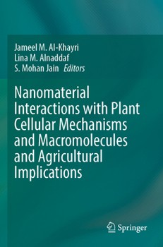 Paperback Nanomaterial Interactions with Plant Cellular Mechanisms and Macromolecules and Agricultural Implications Book