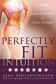 Paperback Perfectly Fit Intuition: Training for Inner Guidance and Outer Strength Book