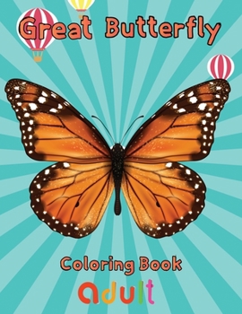 Paperback Great Butterfly Coloring Book Adult: 8.5''x11''/butterfly coloring book