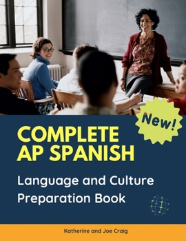 Paperback Complete AP Spanish Language and Culture Preparation Book: 1000 Questions plus Answers all you need to know Spanish Practice Test. Quick and Easy to r Book