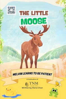 Paperback The Little Moose: Melvin learns to be patient Book